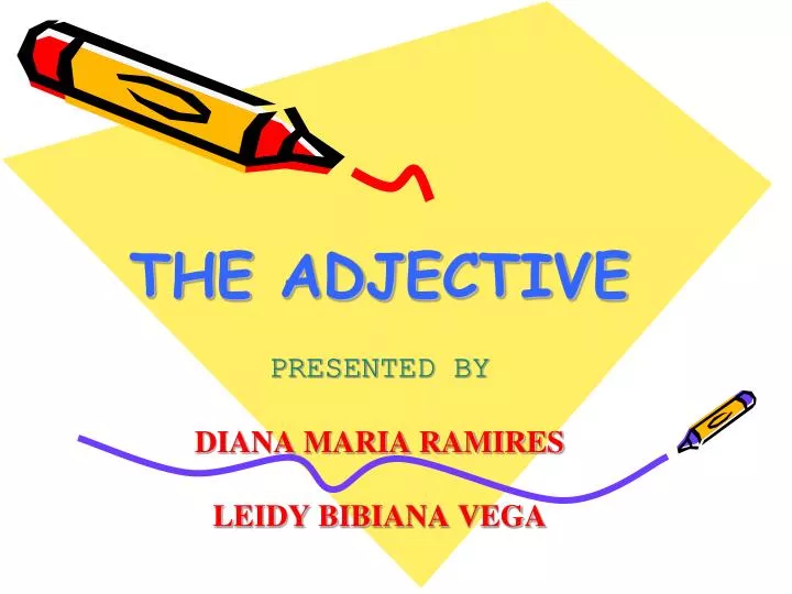the adjective presented by diana maria ramires leidy bibiana vega