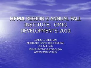 HFMA REGION 2 ANNUAL FALL INSTITUTE: OMIG DEVELOPMENTS-2010