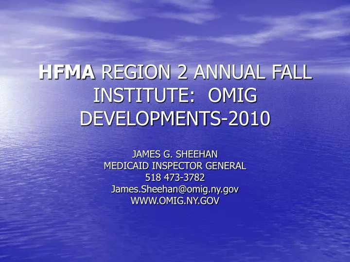 hfma region 2 annual fall institute omig developments 2010
