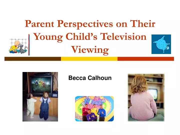 parent perspectives on their young child s television viewing