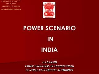 A.S.BAKSHI CHIEF ENGINEER (PLANNING WING) CENTRAL ELECTRICITY AUTHORITY