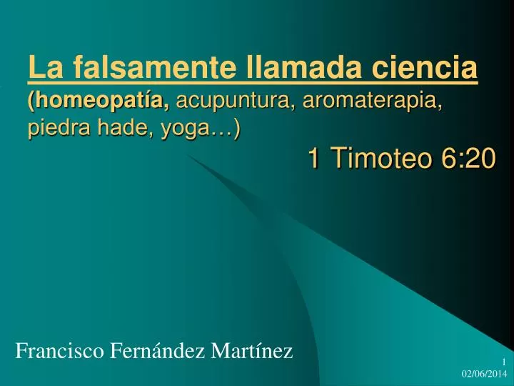 la falsamente llamada ciencia homeopat a acupuntura aromaterapia piedra hade yoga 1 timoteo 6 20