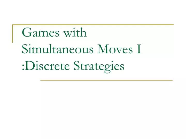 games with simultaneous moves i discrete strategies