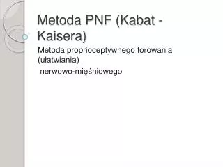 Metoda PNF (Kabat - Kaisera)