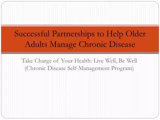 Successful Partnerships to Help Older Adults Manage Chronic Disease