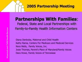 Partnerships With Families : Federal, State and Local Partnerships with Family-to-Family Health Information Centers
