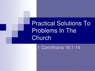 Practical Solutions To Problems In The Church