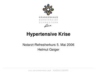 Hypertensive Krise Notarzt-Refresherkurs 5. Mai 2006 Helmut Geiger