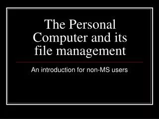 The Personal Computer and its file management
