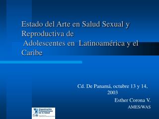 Estado del Arte en Salud Sexual y Reproductiva de Adolescentes en Latinoamérica y el Caribe