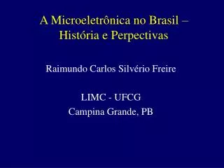 A Microeletrônica no Brasil – História e Perpectivas