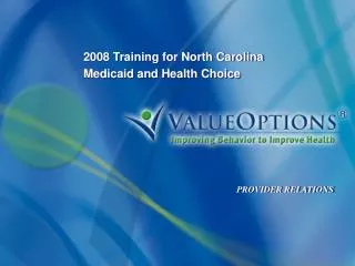 2008 Training for North Carolina Medicaid and Health Choice