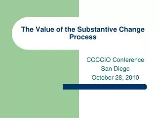 The Value of the Substantive Change Process