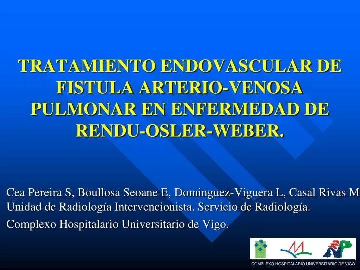 tratamiento endovascular de fistula arterio venosa pulmonar en enfermedad de rendu osler weber