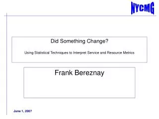 Did Something Change? Using Statistical Techniques to Interpret Service and Resource Metrics