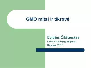 GMO mitai ir tikrovė