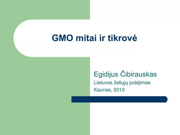 gmo mitai ir tikrov