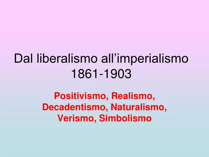 dal liberalismo all imperialismo 1861 1903
