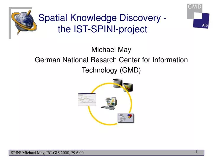 spatial knowledge discovery the ist spin project