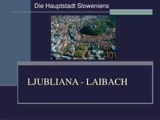 LJUBLIANA - LAIBACH