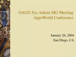OAUG Sys Admin SIG Meeting AppsWorld Conference