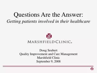 Questions Are the Answer: Getting patients involved in their healthcare