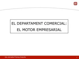 EL DEPARTAMENT COMERCIAL: EL MOTOR EMPRESARIAL