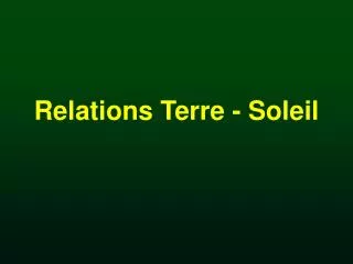 Relations Terre - Soleil