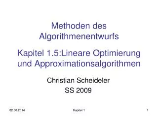 Methoden des Algorithmenentwurfs Kapitel 1.5:Lineare Optimierung und Approximationsalgorithmen