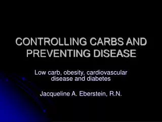 CONTROLLING CARBS AND PREVENTING DISEASE