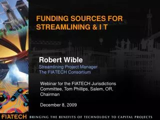 FUNDING SOURCES FOR STREAMLINING &amp; I T