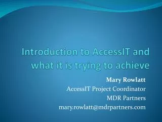 Introduction to AccessIT and what it is trying to achieve