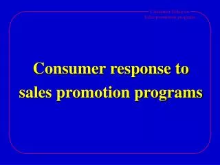 Consumer response to sales promotion programs