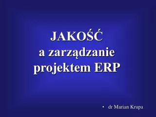 JAKOŚĆ a zarządzanie projektem ERP