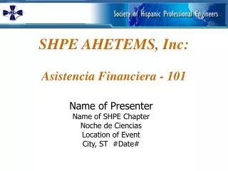 SHPE AHETEMS, Inc: Asistencia Financiera - 101