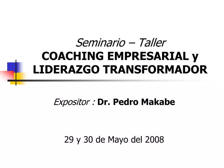 seminario taller coaching empresarial y liderazgo transformador