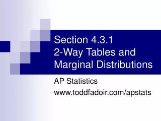 Section 4.3.1 2-Way Tables and Marginal Distributions