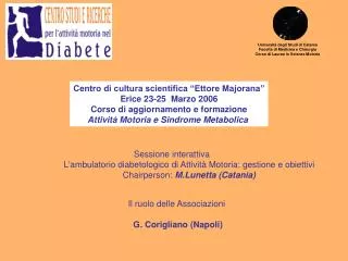 Università degli Studi di Catania Facoltà di Medicina e Chirurgia Corso di Laurea in Scienze Motorie