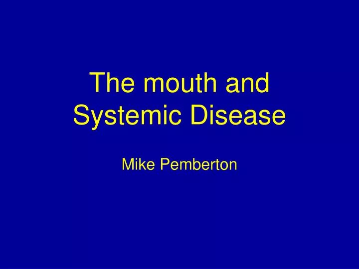 the mouth and systemic disease