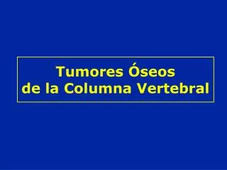 tumores seos de la columna vertebral