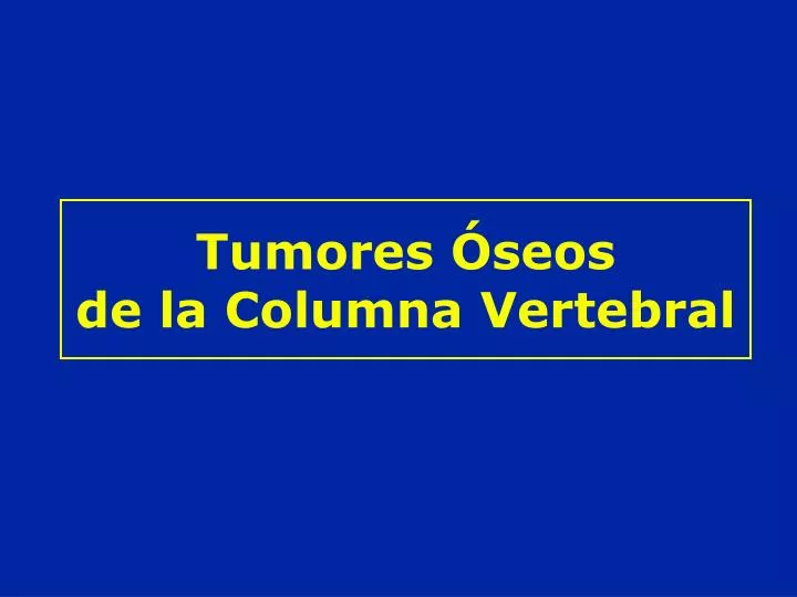 tumores seos de la columna vertebral