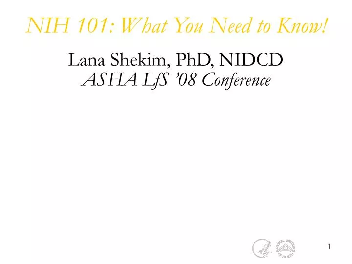 nih 101 what you need to know lana shekim phd nidcd asha lfs 08 conference