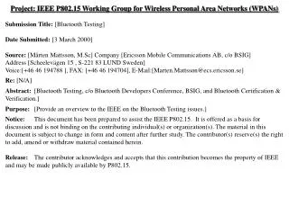 Project: IEEE P802.15 Working Group for Wireless Personal Area Networks (WPANs) Submission Title: [Bluetooth Testing] D