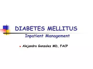 DIABETES MELLITUS Inpatient Management