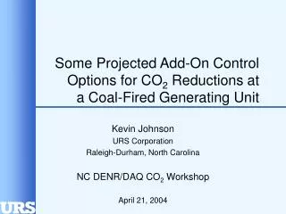Some Projected Add-On Control Options for CO 2 Reductions at a Coal-Fired Generating Unit