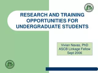 RESEARCH AND TRAINING OPPORTUNITIES FOR UNDERGRADUATE STUDENTS