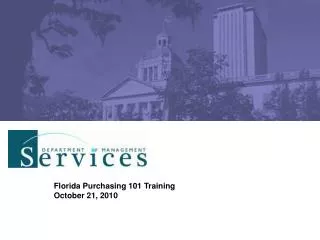 Florida Purchasing 101 Training October 21, 2010