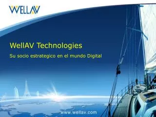 WellAV Technologies Su socio estrategico en el mundo Digital