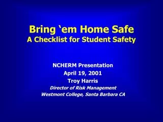 Bring ‘em Home Safe A Checklist for Student Safety