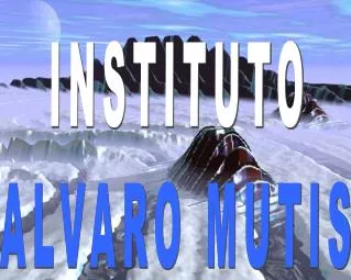 INSTITUTO ALVARO MUTIS